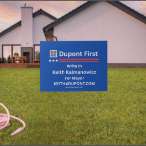 Dupont First – Write In Keith Kalmanowicz Yard Sign